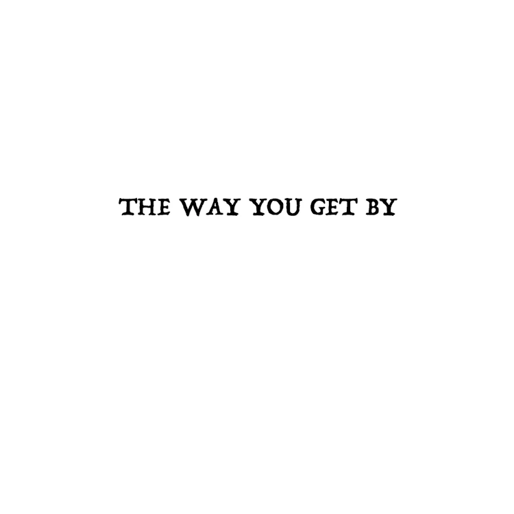 Max Beirne Shafer - The Way You Get By