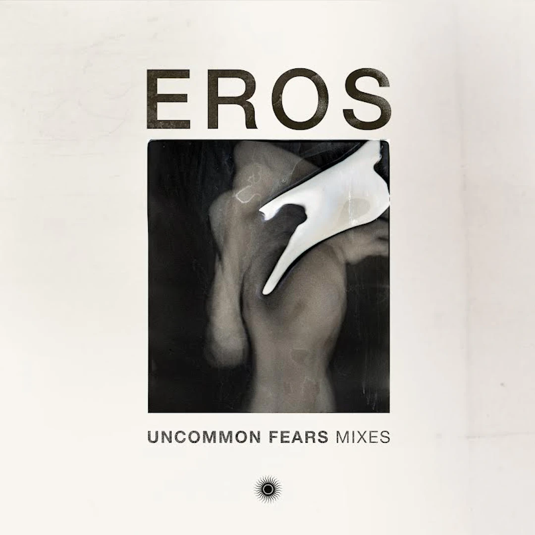 EROS - Uncommon Fears